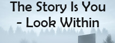 The Story Is You - Look Within