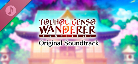 Touhou Genso Wanderer  -FORESIGHT- Original Soundtrack banner image