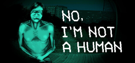 Steam header art for No, I'm not a Human