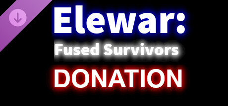 Elewar: Fused Survivors - DONATION banner image