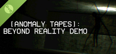 [ANOMALY TAPES]: Beyond Reality Demo banner