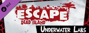 Escape Dead Island: Underwater Labs