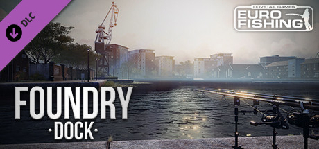 Euro Fishing: Foundry Dock banner image