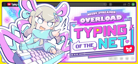 NEEDY STREAMER OVERLOAD: Typing of The Net banner