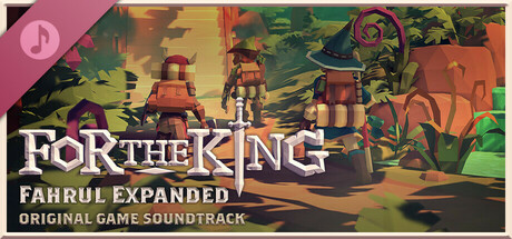 For The King: Fahrul Expanded - Original Game Soundtrack banner image