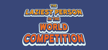 The Laziest Person In The World Competition steam charts