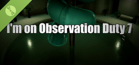 I'm on Observation Duty 7 Demo banner