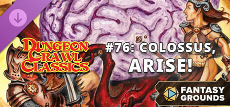 Fantasy Grounds - Dungeon Crawl Classics #76: Colossus, Arise! banner image