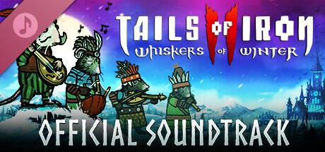 Tails of Iron 2: Whiskers of Winter - Digital Official Soundtrack banner image