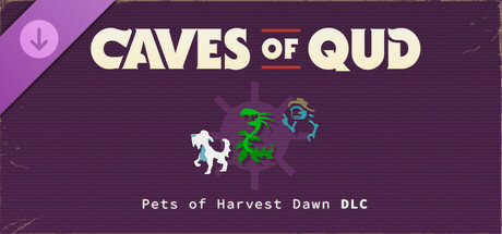 Caves of Qud - Pets of Harvest Dawn banner image