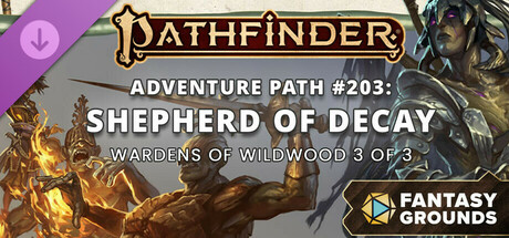 Fantasy Grounds - Pathfinder 2 RPG - Pathfinder Adventure Path #203: Shepherd of Decay (Wardens of Wildwood 3 of 3) banner image