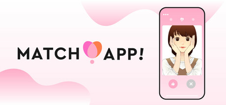 MATCH APP！：恋愛シミュレーションの冒険へ