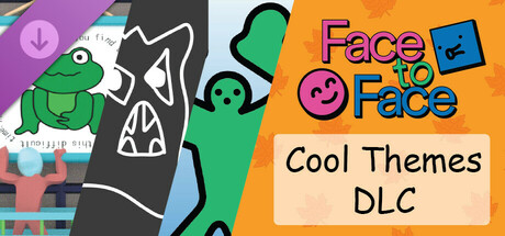 Face To Face - Cool Themes DLC banner image
