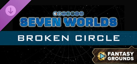 Fantasy Grounds - Seven Worlds Module 4: Broken Circle banner image