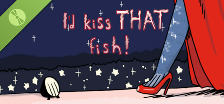 I'd Kiss THAT Fish Demo banner