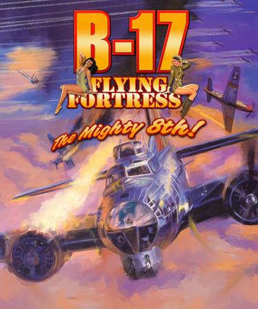B-17 Flying Fortress: The Mighty 8th