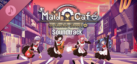 Maid Cafe on Electric Street Soundtrack banner image