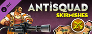 Antisquad - Skirmishes DLC