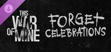 This War of Mine: Forget Celebrations Charity DLC banner image