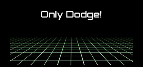 Only Dodge!: 回避の技術を極めよ