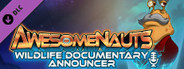 Awesomenauts - Wildlife Announcer