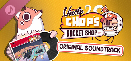 Uncle Chop's Rocket Shop Original Soundtrack banner image