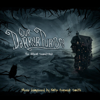 Our Darker Purpose - Soundtrack for steam Our Darker Purpose - Soundtrack for steam