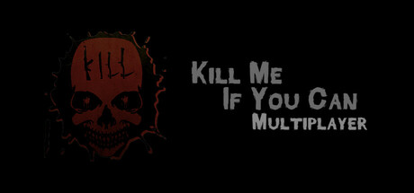 Kill Me If You Can: Multiplayer Edition steam charts