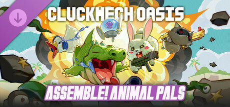 Cluckmech Oasis - Assemble! Animal Pals banner image