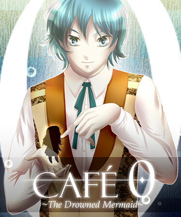 CAFE 0 ~The Drowned Mermaid~