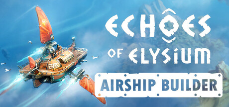Echoes of Elysium: Airship Builder Playtest banner