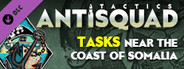 Antisquad: Tasks near the coast of Somalia. Tactics DLC