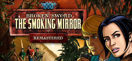 Broken Sword 2 - the Smoking Mirror: Remastered header image