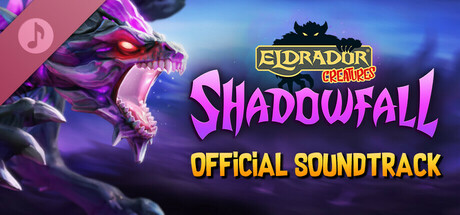 ELDRADOR® CREATURES SHADOWFALL Official Soundtrack banner