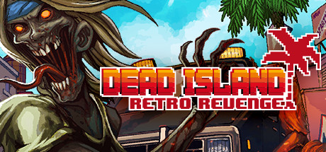 Dead Island Retro Revenge header image