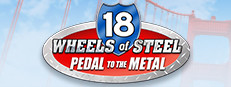 18 Wheels of Steel: Pedal to the Metal