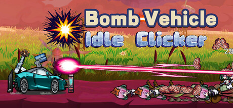 Steam header art for Bomb Vehicle The Idle Clicker