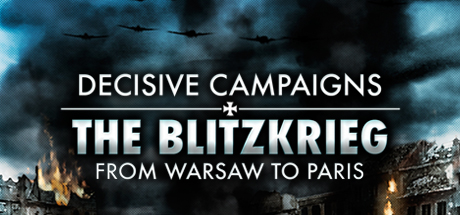 Decisive Campaigns: The Blitzkrieg from Warsaw to Paris header image