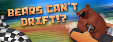 Bears Can't Drift!?