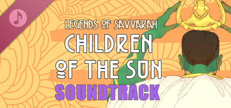 Legends of Savvarah: Children of the Sun Soundtrack banner image