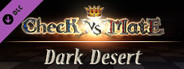 Check vs. Mate - Dark Desert DLC