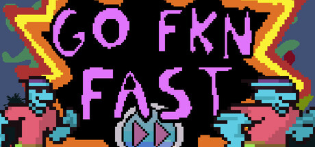 GO FKN FAST header banner