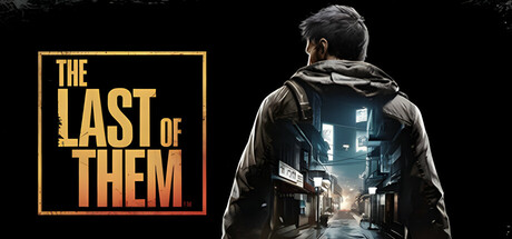 The Last of Them:探索、戦闘、そして生き残る