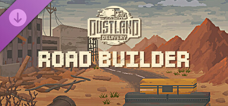 Dustland Delivery: Road Builder banner image