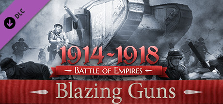 Battle of Empires : 1914-1918 - Blazing guns banner image