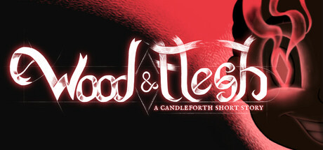 Wood and Flesh: A Candleforth Short Story banner image