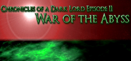 Steam header art for Chronicles of a Dark Lord: Episode II War of The Abyss