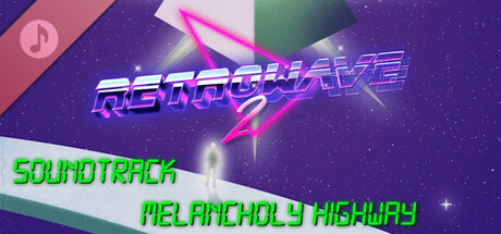 Retrowave 2 Soundtrack - Melancholy Highway banner image