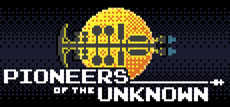 Pioneers of the Unknown:人類最後の希望
