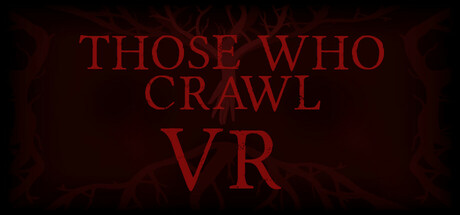 Those Who Crawl VR steam charts